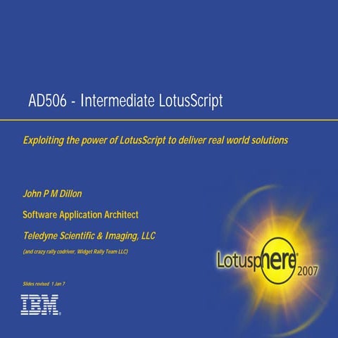 Lotusphere 2007 AD506 Intermediate LotusScript