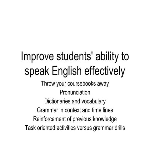 Improve students ability to speak English effectively