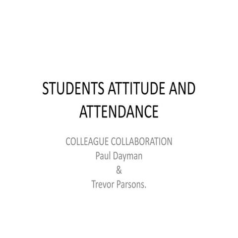 STUDENTS ATTITUDE AND ATTENDANCE powerpoint.