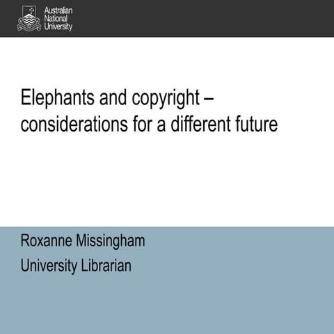 Elephants and copyright – considerations for a different future