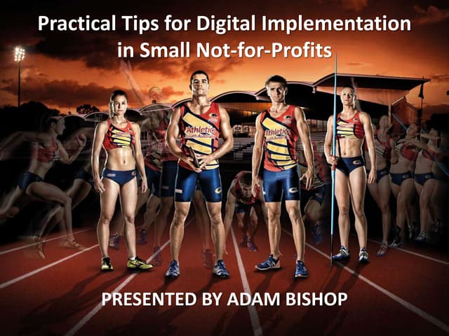 Practical tips for digital implementation in small not-for-profits - Adam Bishop