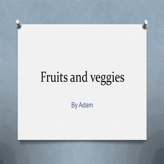 Adam   fruits and veggies-4aaaaaaaa-1