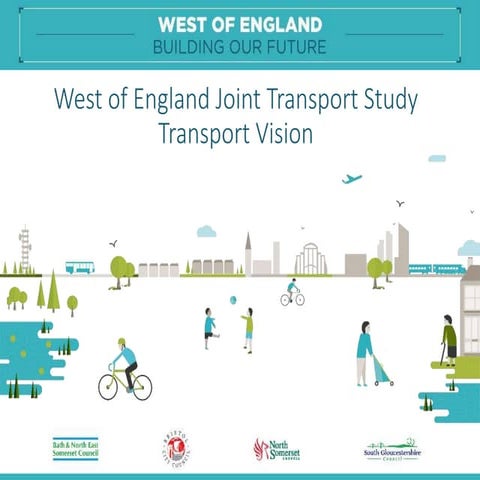 West of England Joint Transport Study Transport Vision Slides
