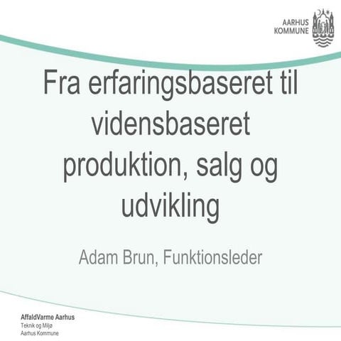 Business Insight 2014 - Fra erfaringsbaseret til videns baseret produktion, s...
