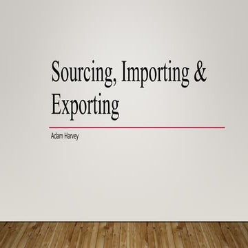 Adam Harvey - Sourcing, Importing and Exporting