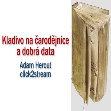 Adam Herout - Kladivo na čarodějnice a dobrá data