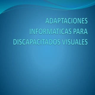 Adaptaciones informaticas para disc...