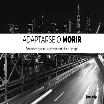 Adaptarse o Morir