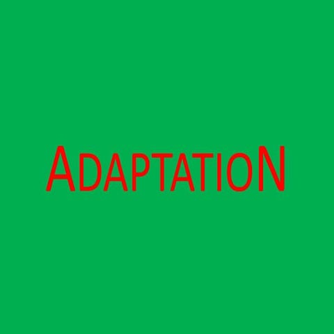 Adaptation