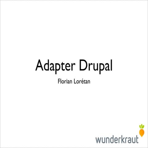 Drupalcamp Nantes - Adapter Drupal