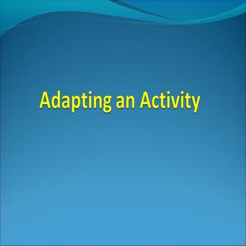 Adapting an activity