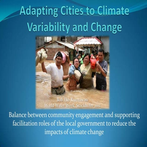 Adapting cities to climate variability and change bob