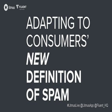 Adapting to Consumers' New Definition of Spam [Webinar]