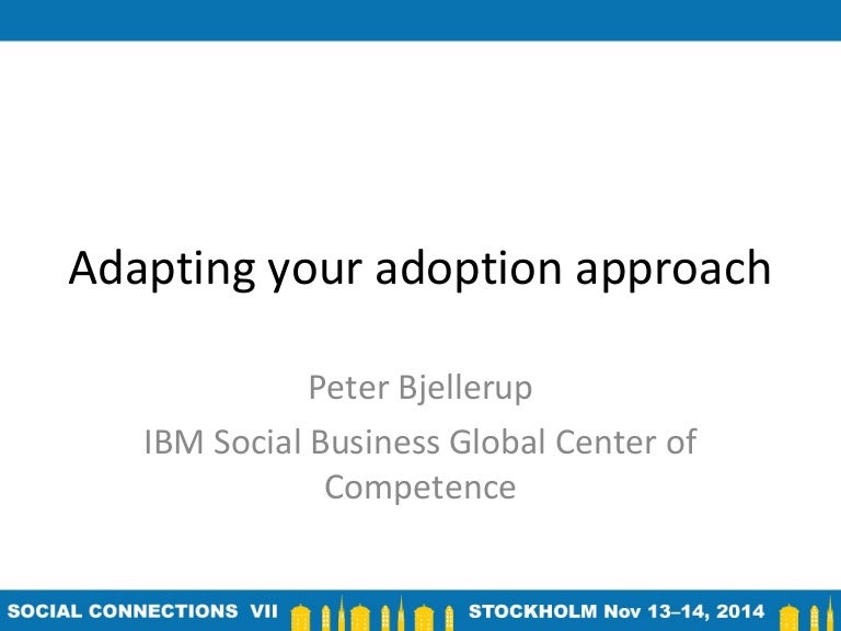 Adapting your adoption approach