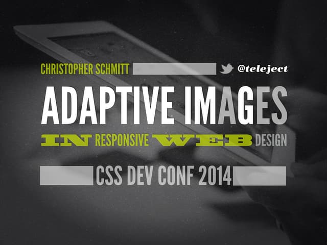 [CSSDevConf] Adaptive Images in Responsive Web Design 2014