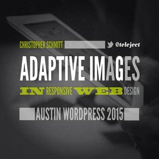 [Austin WordPress Meetup] Adaptive ...