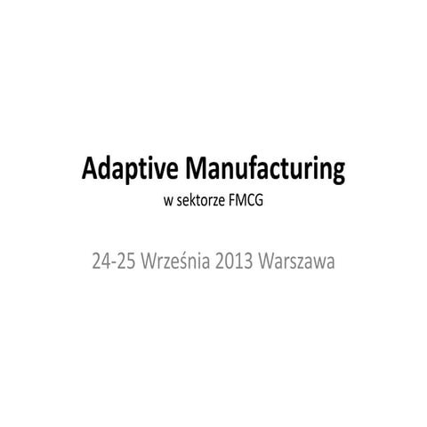 Adaptive manufacturing mark forkun prezentacja tlumaczenie mmf final extended...