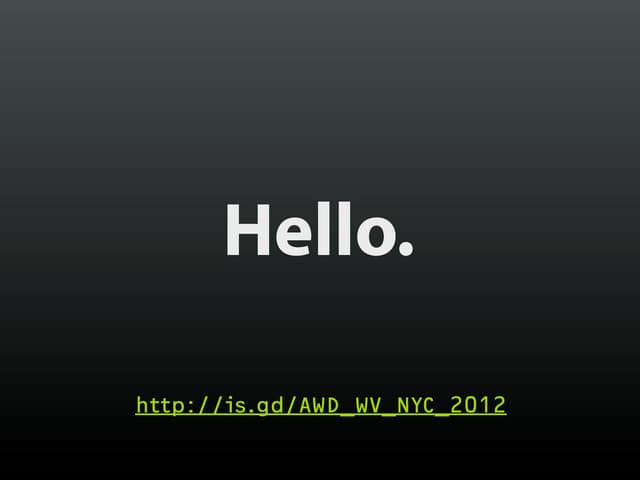 Adaptive Web Design Workshop [WebVisions NYC 2012]