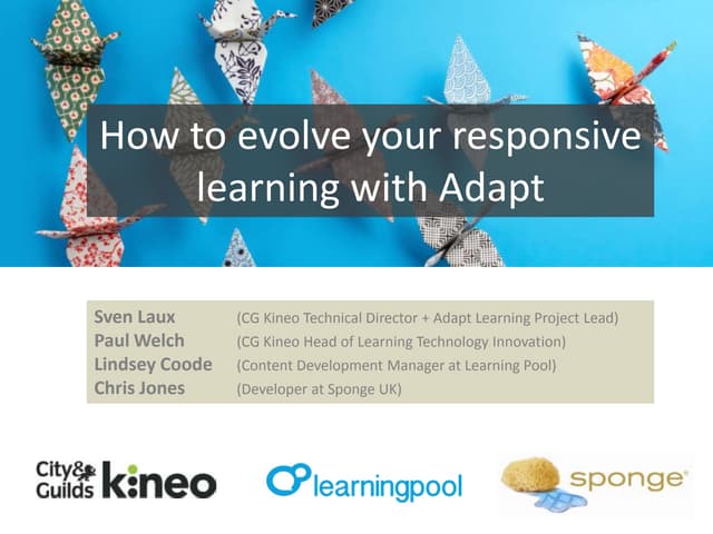 Adapt Webinar on Responsive E-learning | Learning Pool, C&G Kineo, Sponge UK