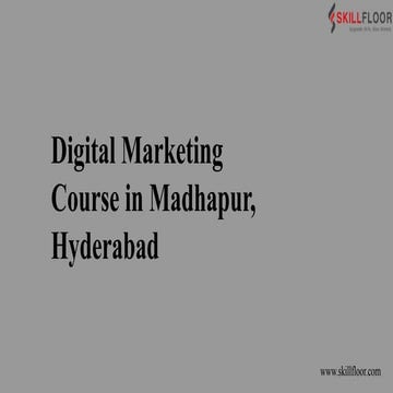 Digital Marketing Course in Madhapur, Hyderabad | Skillfloor | PDF