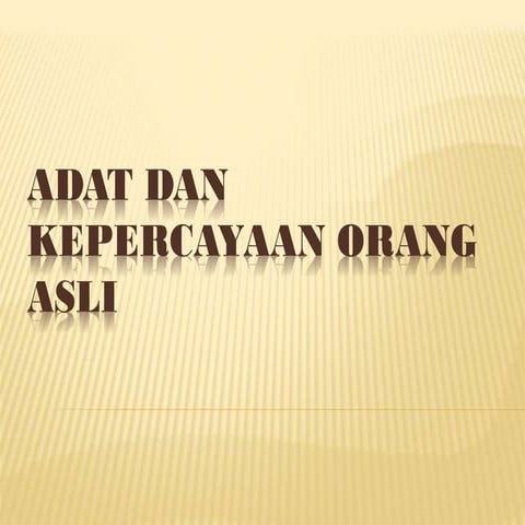 Adat dan kepercayaan orang asli