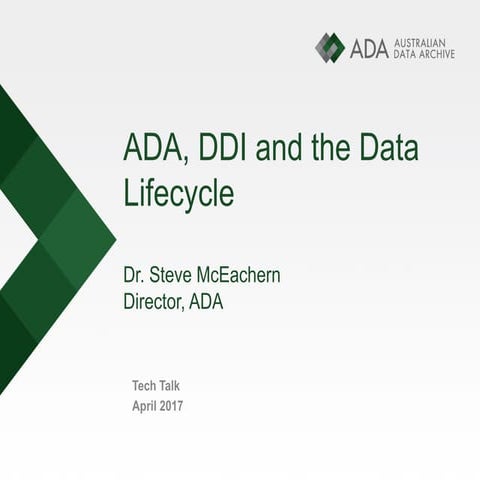 ADA, DDI and the data lifecycle - Steve McEachern - 7 April 2017