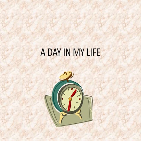 A day in my life | PPTX