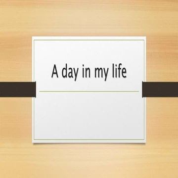 A day in my life | PPTX