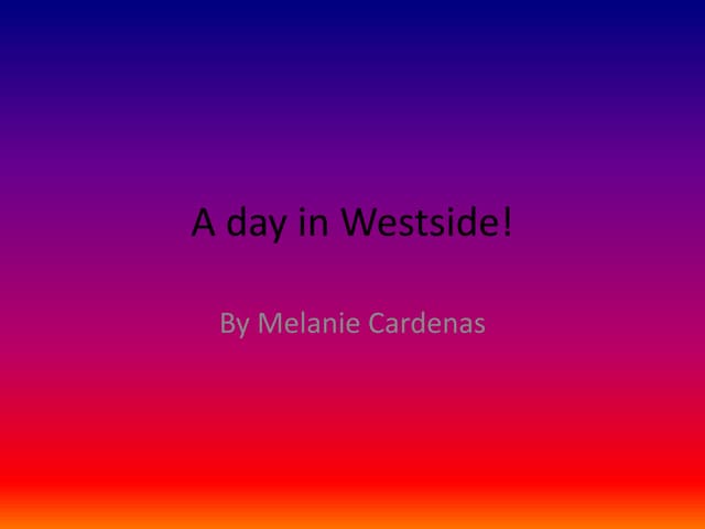 A day in westside! slideshow