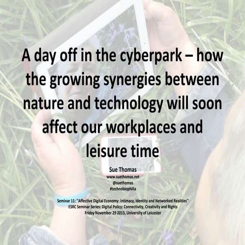 A day off in the cyberpark – how the growing synergies between nature and tec...