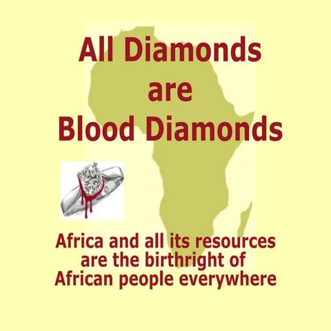 All Diamonds are Blood Diamonds