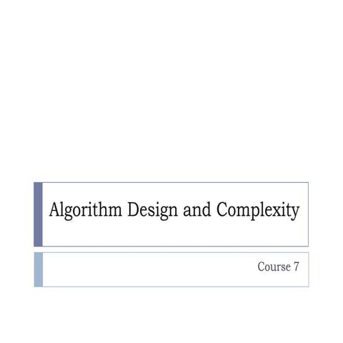 Algorithm Design and Complexity - Course 7 | PPT