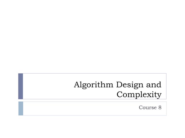 Algorithm Design and Complexity - Course 8 | PPT