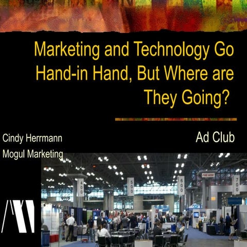 Marketing and Technology Go Hand-in Hand, But Where are They Going? 