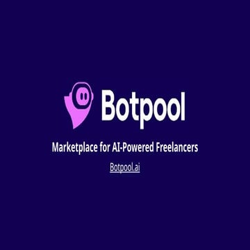 Marketplace for AI-Powered Freelancers - Botpool | PPTX