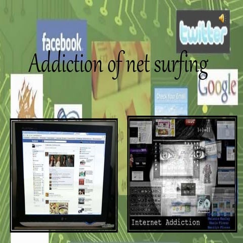 Addiction of Net Surfing | PPTX