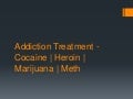 Addiction treatment   cocaine  heroin  marijuana  meth