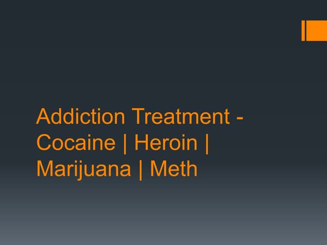 Addiction treatment   cocaine  heroin  marijuana  meth
