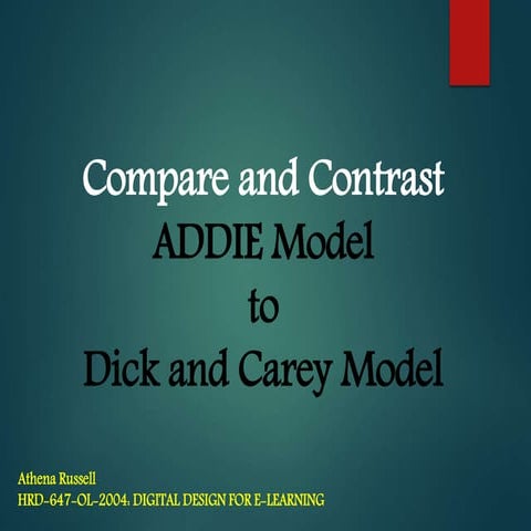 Compare and Contrast ADDIE Model to Dick and Carey Model