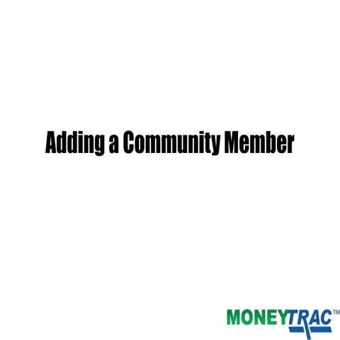 MoneyTrac CPG: Adding a community member