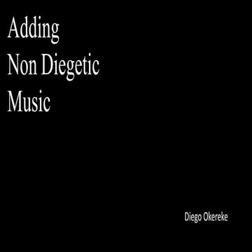 Adding non diegetic music