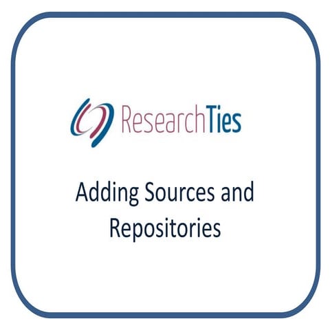 ResearchTies: Adding Sources and Repositories