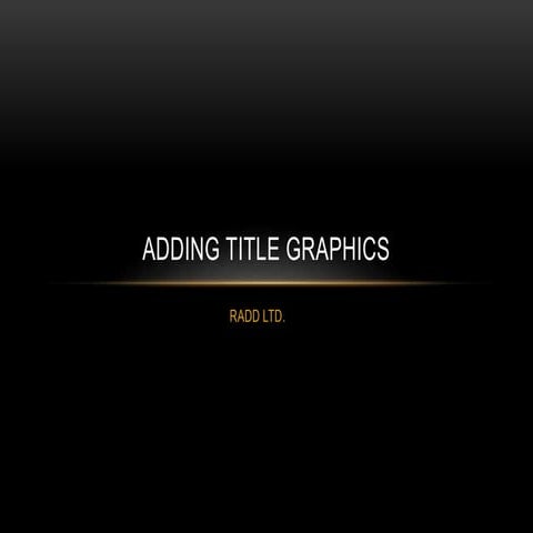 Adding title graphics 