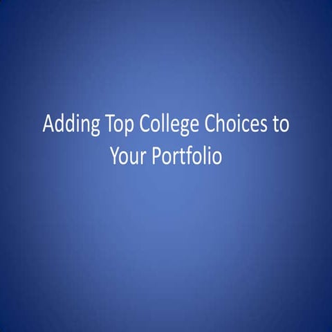 Adding top college choices to portfolio
