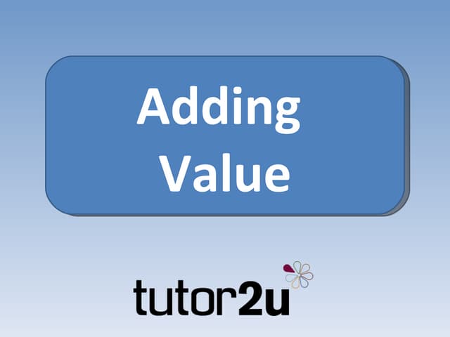 Adding Value & Transformation Process