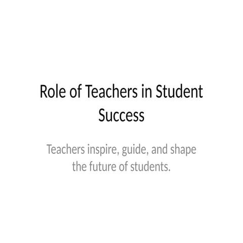 Role of Teachers in Student Success.pptx