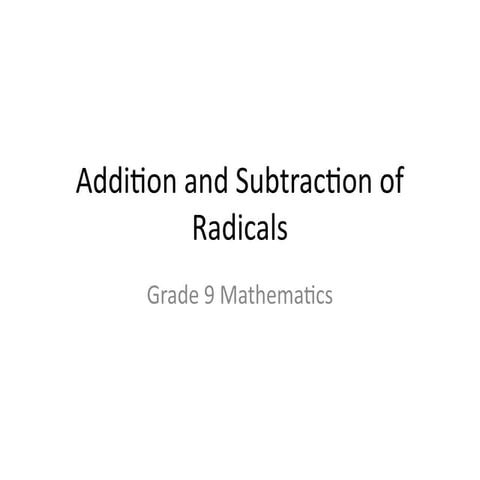 Addition_and_Subtraction_of_Radicals for grade 9.pptx