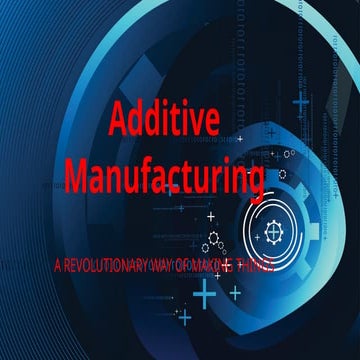 ADDITIVEMANUFACTURING. process and it's advantage