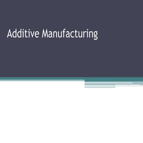 Additive Manufacturing PPT.pptx