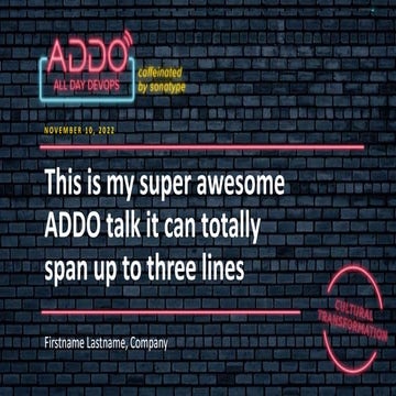 ADDO_2022_Turja_Your developers decide your security posture , not your secur...